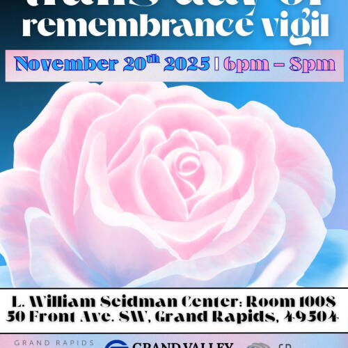 A light blue background with a large, gentle pink rose states "trans day of remembrance vigil" in partnership with GRPC, GVSU LGBTRC, and GRTF.